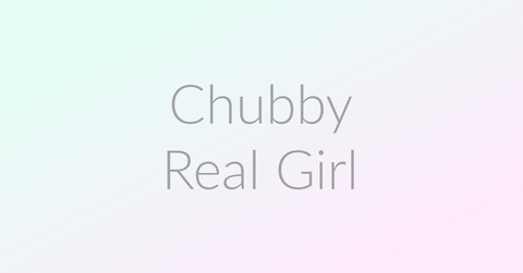 Header of chubbyrealgirl
